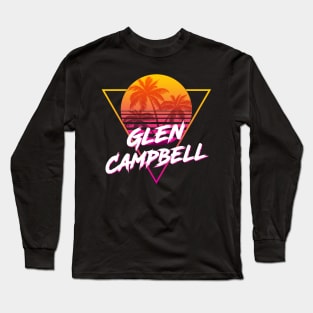 Glen Campbell - Proud Name Retro 80s Sunset Aesthetic Design Long Sleeve T-Shirt